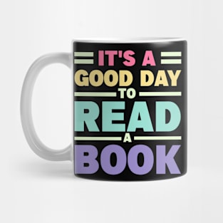 It's A Good Day To Read A Book Mug